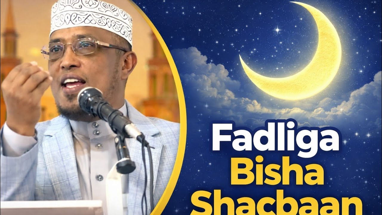 FADLIGA BISHA SHACBAAN|| SH DIRIR|| MUXADARO CUSUB