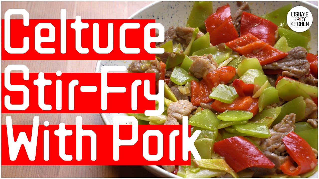 Celtuce Stir-Fry with Pork and Pepper l Chinese Easy Cooking Recipe l 莴笋炒肉 Wo Sun Chao Rou