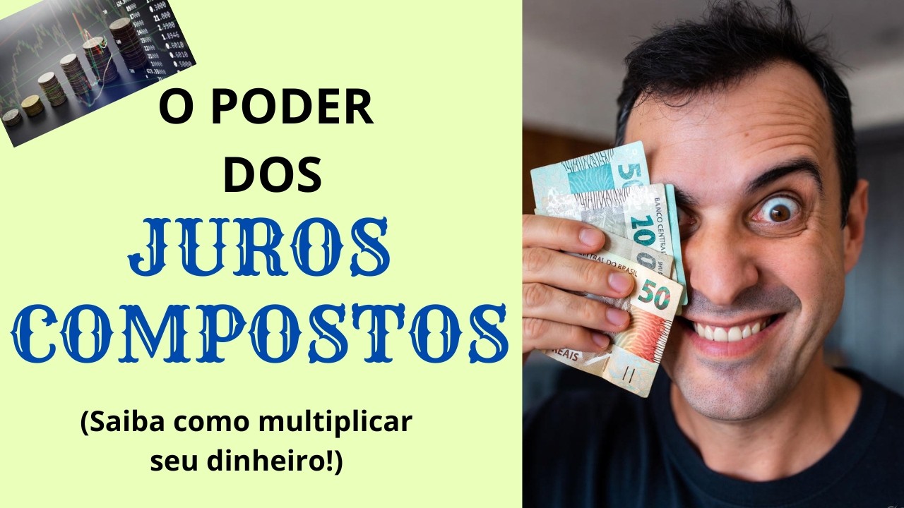 Conheça a mágica dos Juros Compostos e mude sua forma de lidar com o dinheiro!