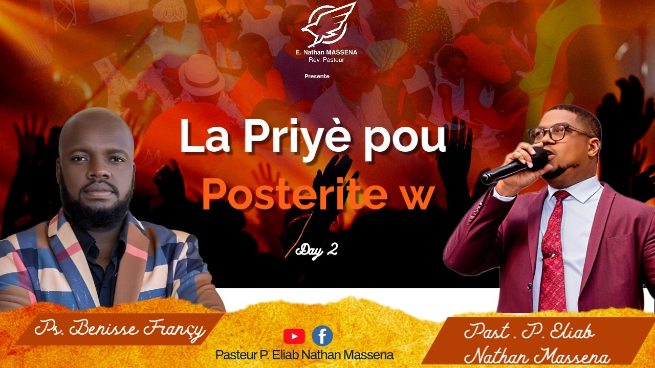 La Priyè pou jenerasyon kap soti anndanw lan ||Ps. Benisse Françy & Pasteur P. Nathan Massena  day 2