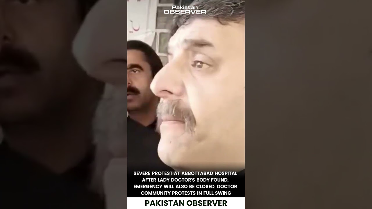 В больнице Абботтабада вспыхнули протесты после трагической смерти женщины-врача | Pakistan Observer