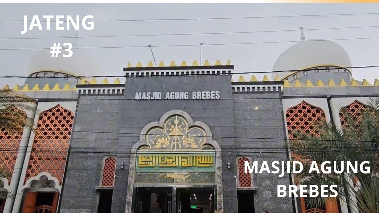 PERJALANAN KE MASJID AGUNG BREBES  DI JAWA TENGAH