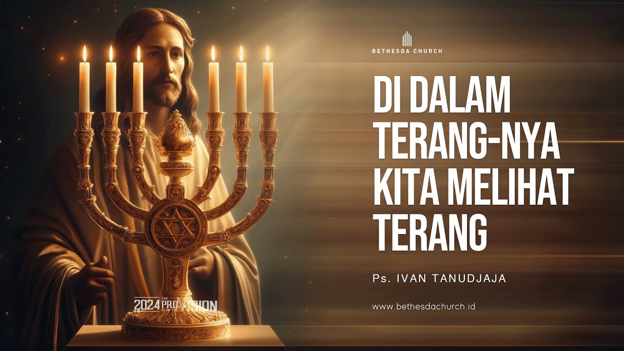 Ps. Ivan Tanudjaja - Di Dalam Terang-Nya Kita Melihat Terang