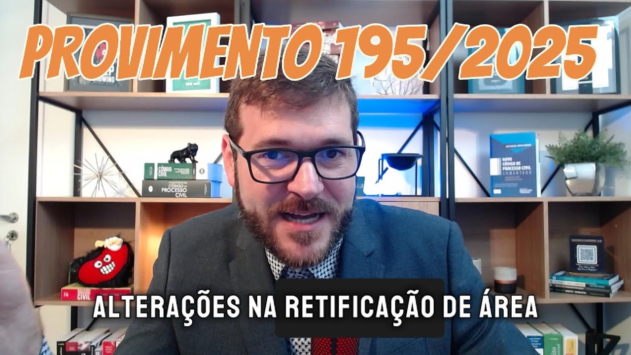 Retificação de Área/Retificação de Matrícula - Novas regras - Provimento 195 de 03 junho de 2025