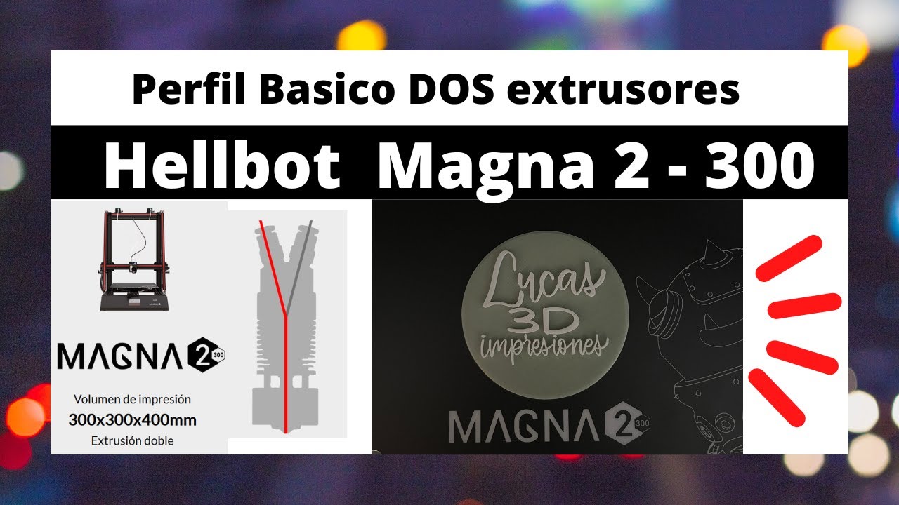 Magna 2  - 300 Perfil Basico DOS EXTRUSORES #hellbot #magna2 #impresión3d #dualextruder #cura