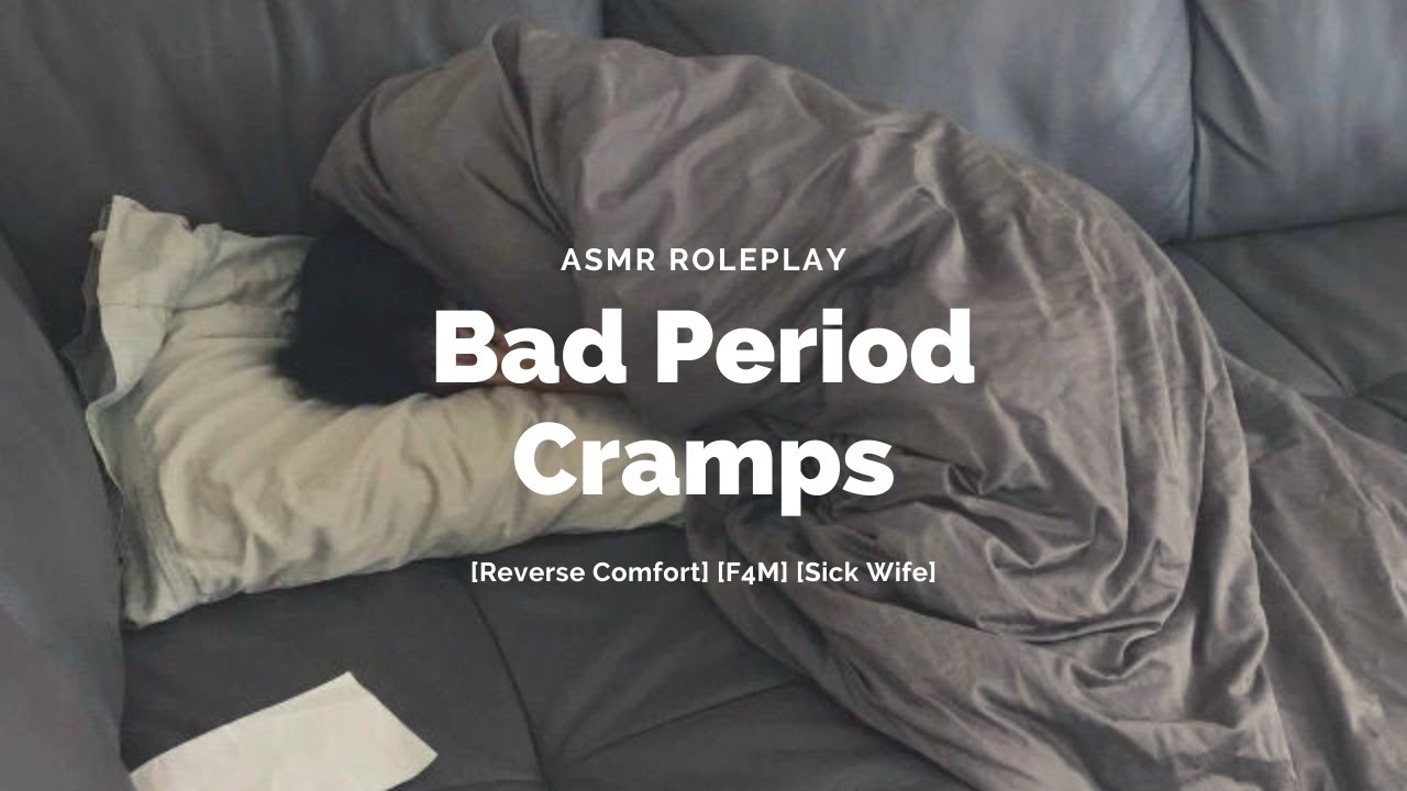 Bad Period Cramps - [Wife/Girlfriend ASMR Roleplay] [Period] [Reverse Comfort] [F4M]