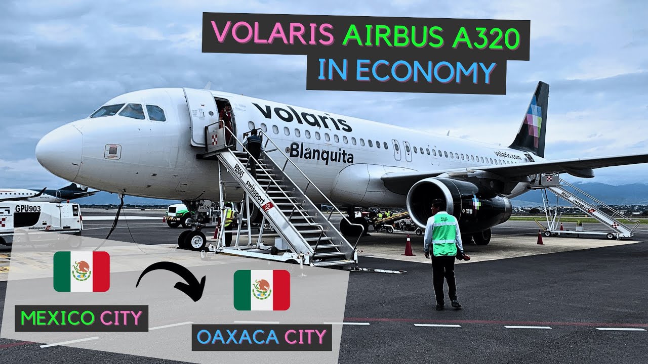 TRIP REPORT | Volaris Airbus A320 (Economy) | Mexico City - Oaxaca City