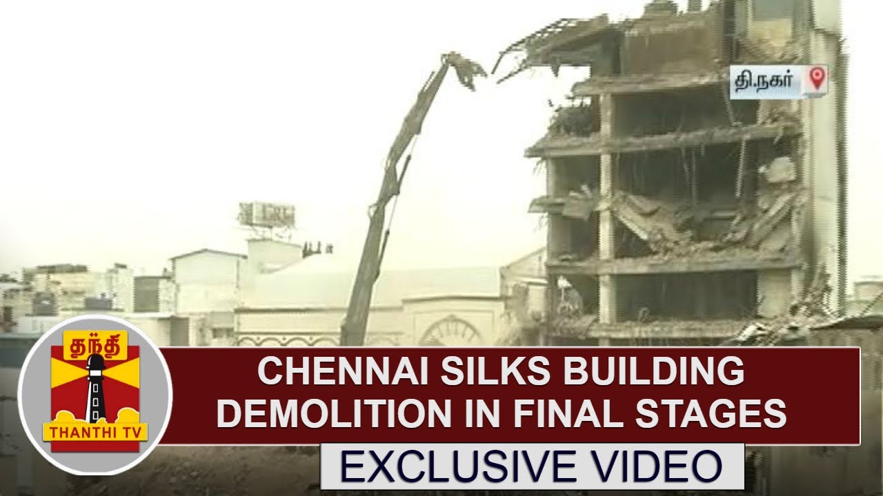 EXCLUSIVE VIDEO : T. Nagar Chennai Silks Building Demolition in Final Stage