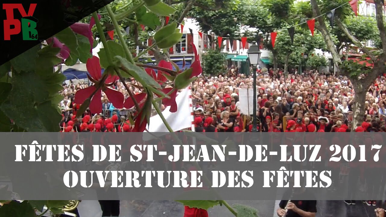 Ouverture des fêtes de Saint-Jean-de-Luz 2017