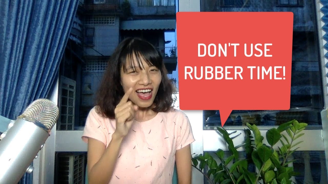 Vietnamese Slang and Idioms: What is rubber time?