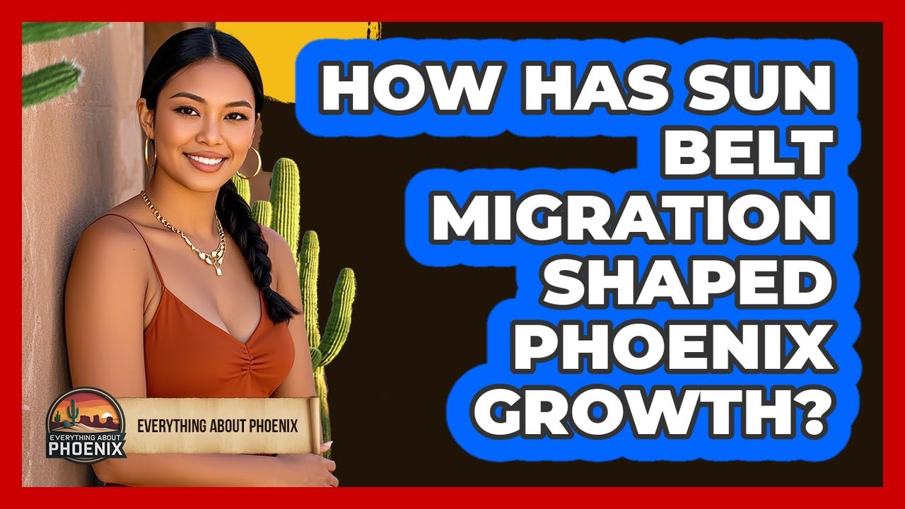 How Has Sun Belt Migration Shaped Phoenix Growth?