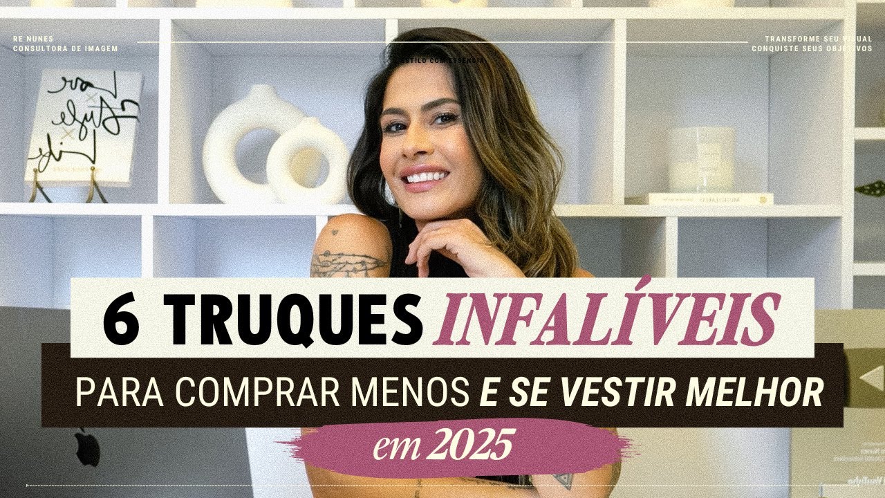 6 TRUQUES Infalíveis para Comprar Menos e se Vestir Melhor | Minimalismo e Moda 2025