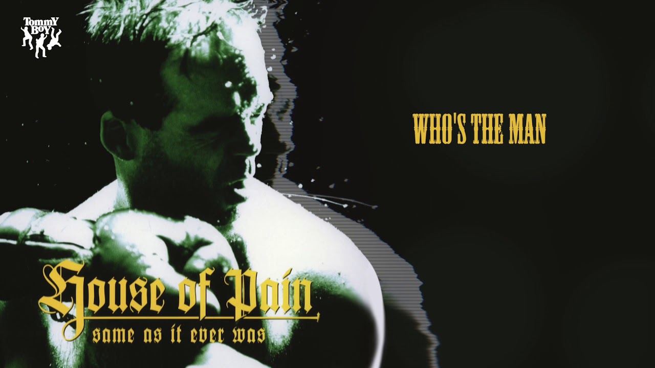 House Of Pain - Who's the Man
