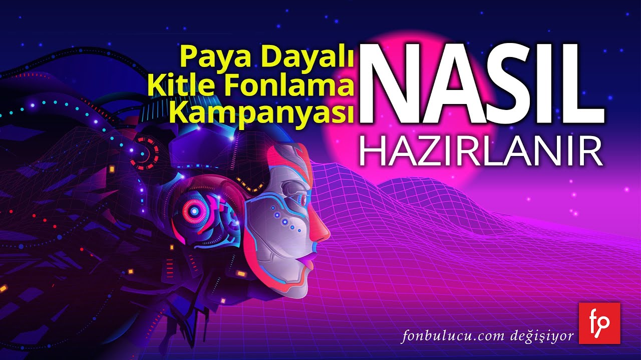 Paya Dayalı Kitle Fonlama Kampanyası nasıl hazırlanır?