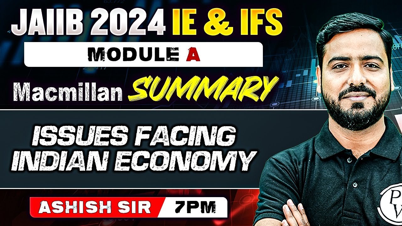 JAIIB IE and IFS 2024 | Issues Facing Indian Economy | Macmillan Summary Module A | JAIIB 2024