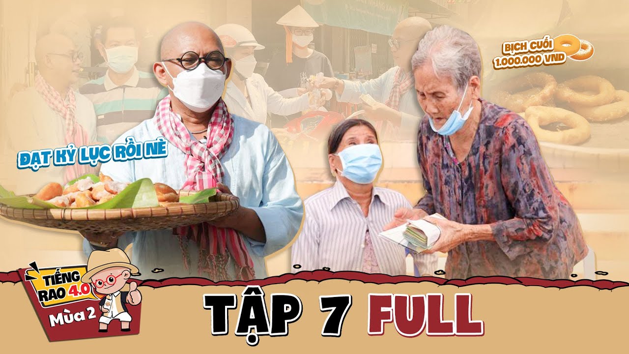 Tiếng Rao 4.0 2 Tập 7 full: Color Man đạt kỷ lục doanh thu mới cho cô Hà bánh cam bánh còng Bến Tre