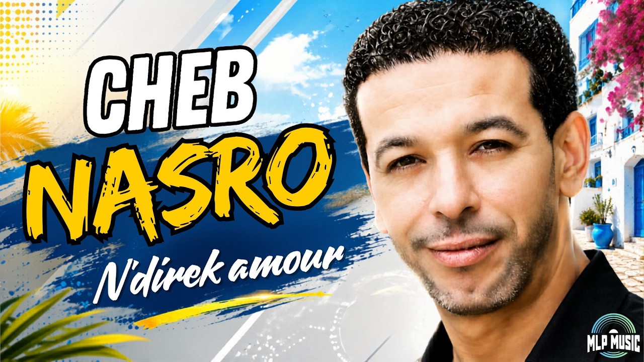 Cheb Nasro - N'direk amour