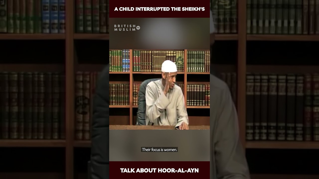 A kid interrupted the Sheikh's talk about paradise and its beautiful women, Hoor-al-Ayn.