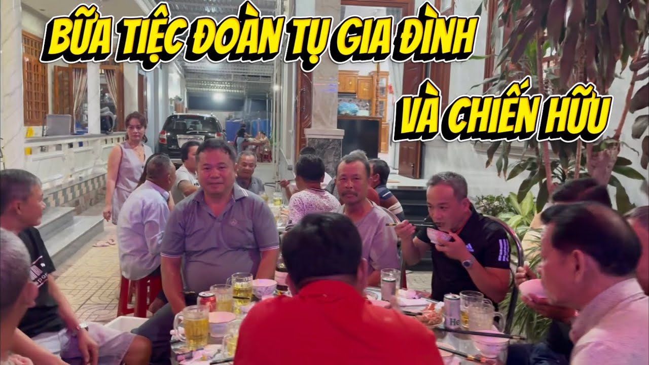 Bữa Tiệc Đoàn Tụ Gia Đình Và Chiến Hữu 