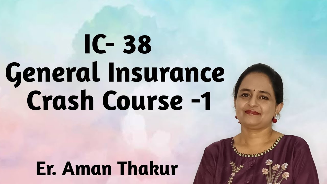 IC 38 General Insurance Crash Course | Er. Aman Thakur |