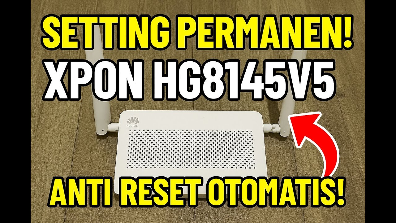 Cara Ubah GPON to XPON Huawei HG8145V5 Permanen Anti Reset Otomatis