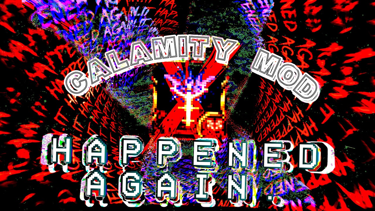 Это случилось снова. (Главный разработчик мода Calamity Mod)