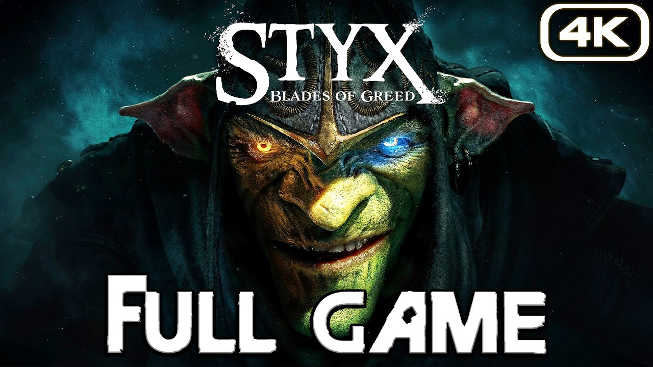 STYX BLADES OF GREED Gameplay Walkthrough FULL GAME (4K 60FPS) No Commentary