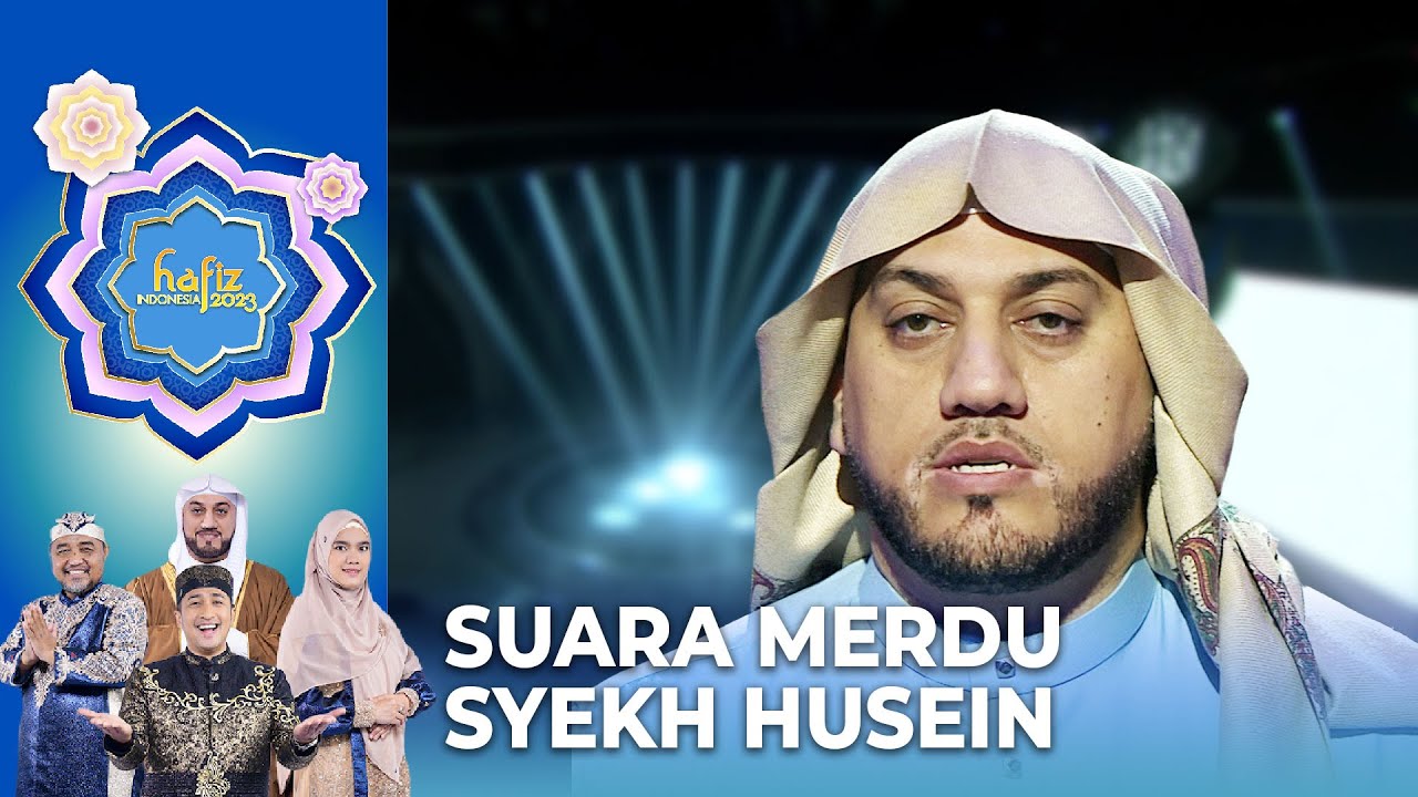 MASYAALLAH! Dengar Suara Indah Dan Merdu Syekh Husein | HAFIZ INDONESIA 2023