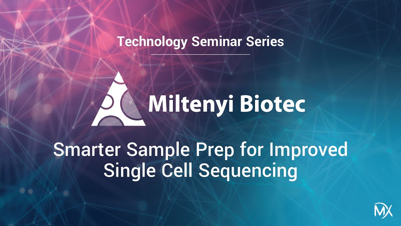 TSS: Miltenyi shares smarter sample prep for improved single cell sequencing