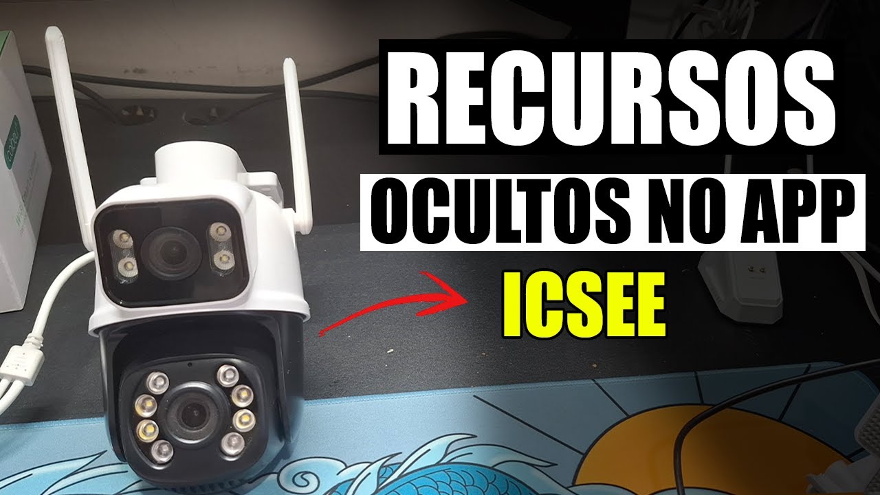 Recursos ocultos da câmera ICSEE: Dicas de segurança
