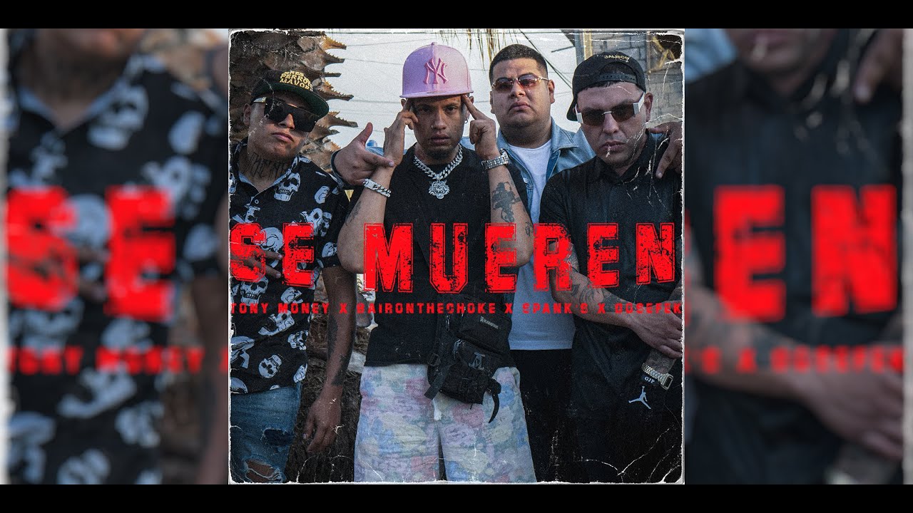SE MUEREN - Tony Money X BaironTheChoke X Spank's X Dosefek (Video Oficial)
