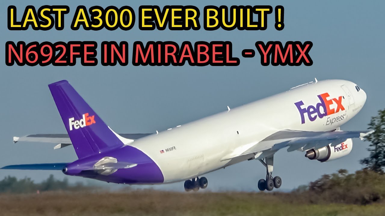 LAST A300 EVER BUILT! FedEx [N692FE] Airbus A300-600F (A306) in Montreal (YMX/CYMX)