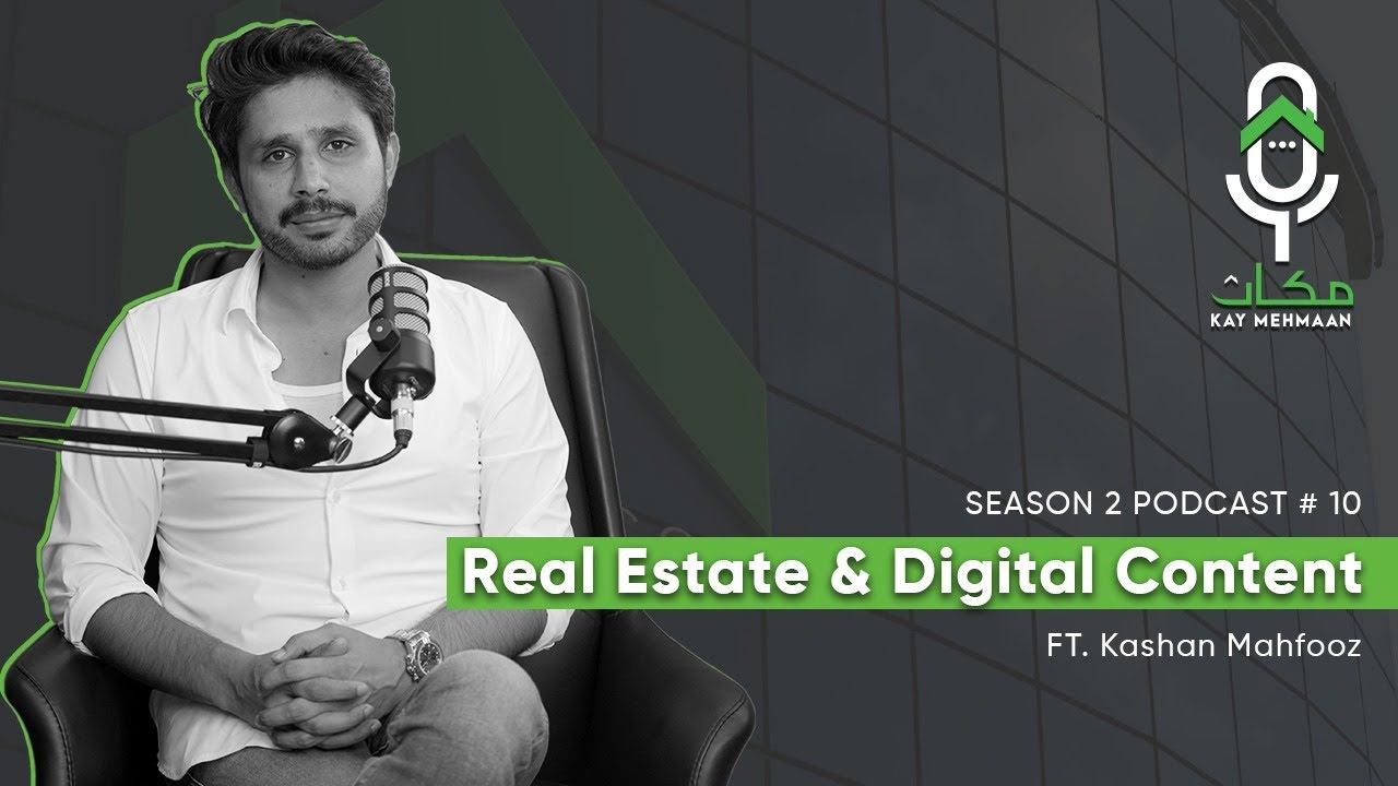 Real Estate & Digital Content ft Kashan Mahfooz | S2 E10 | MKM Podcast  @safradevelopersofficials ​