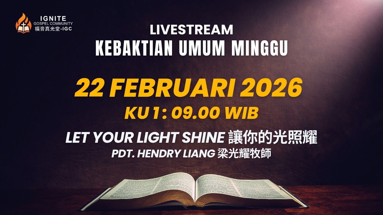 Kebaktian Umum IGC | 22 Februari 2026, Minggu | KU 1 09.00 WIB | Pdt Hendry Liang