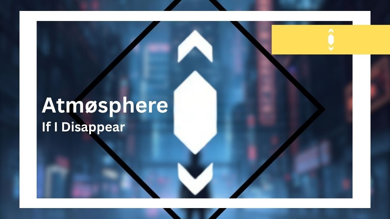 Atmøsphere - If I Disappear | House | Official Release