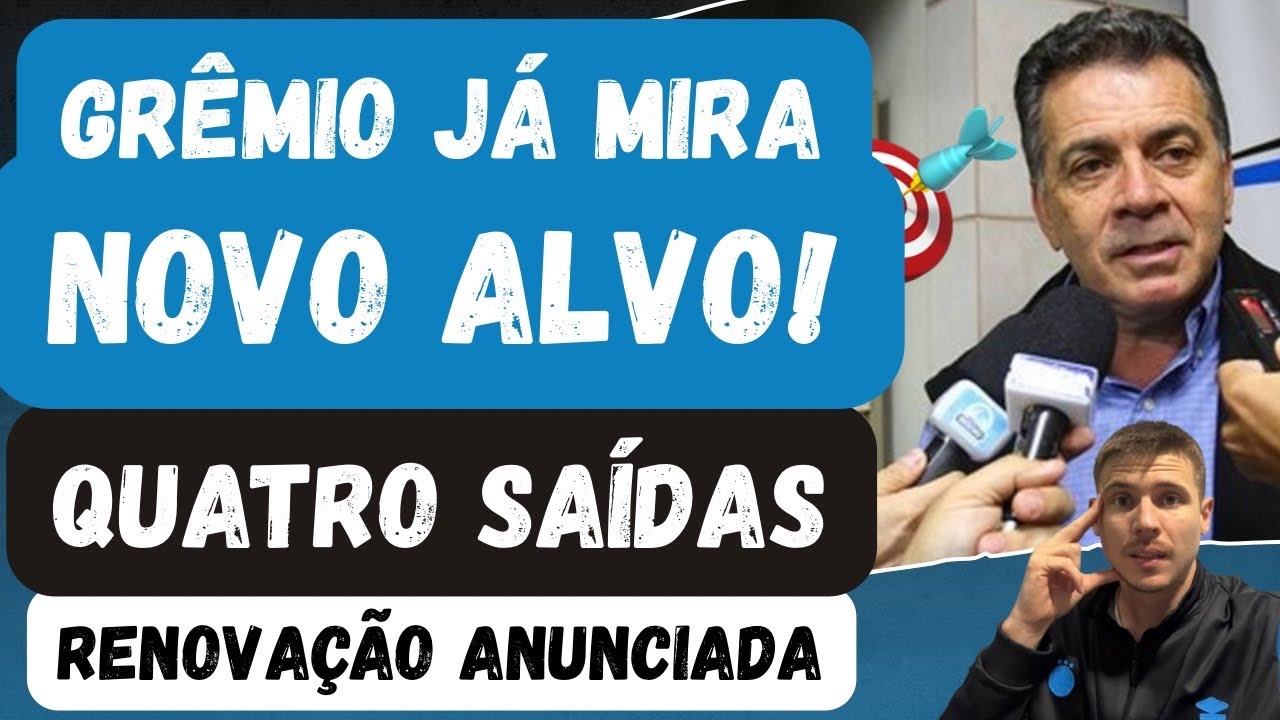 🚨GRÊMIO JÁ MIRA NOVO ALVO | QUATRO SAÍDAS E BASTIDORES | RENOVAÇÃO IMPORTANTE ACERTADA E ANUNCIADA! 