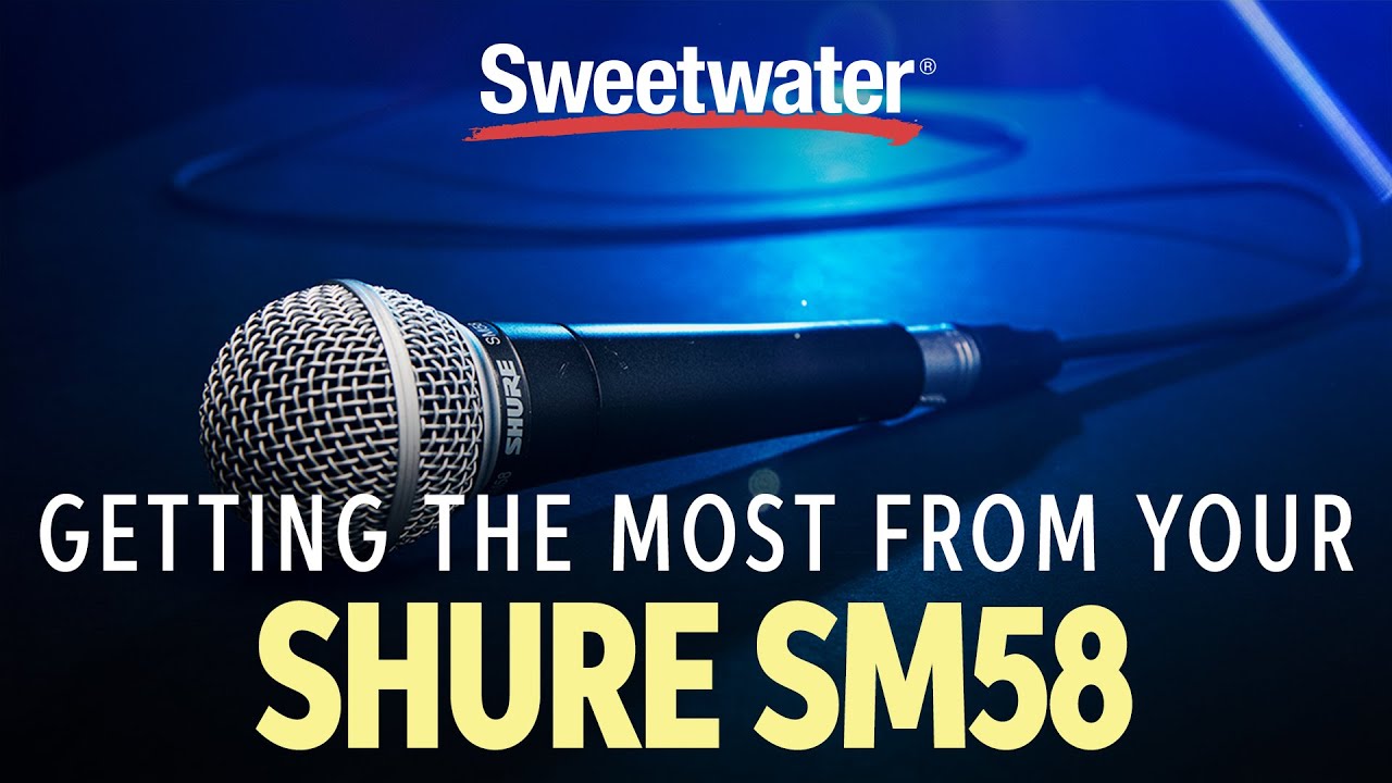Getting the Most From Your Shure SM58 Microphone
