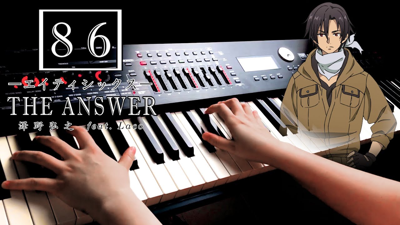 86 Eighty Six OST｜THE ANSWER/Hiroyuki Sawano feat Laco｜Piano Cover By Yu Lun