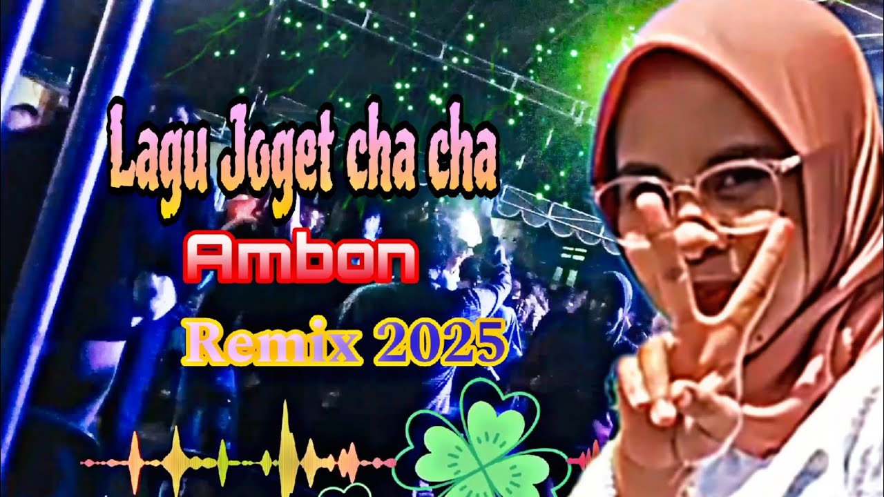Lagu Joget Cha Cha Ambon Remix 2025