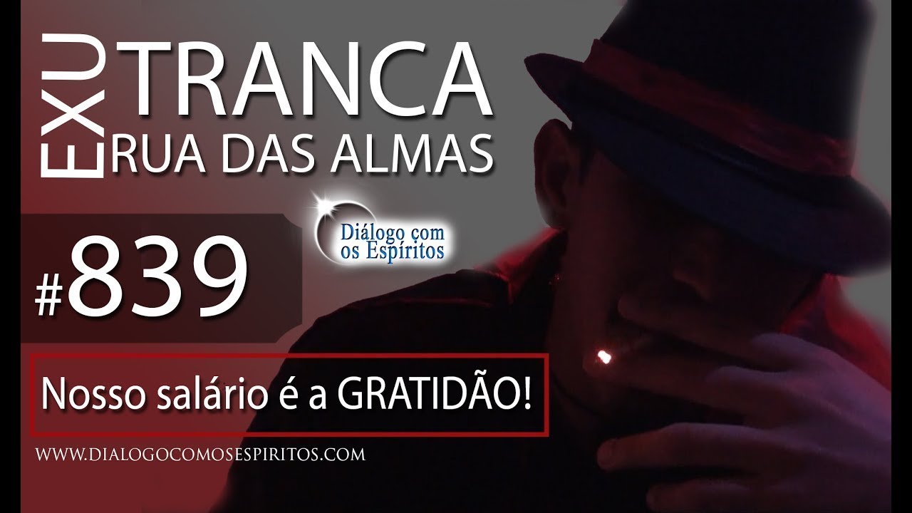 DcE 839 - [Nosso SALÁRIO é a GRATIDÃO!] Entidade Exu Tranca Ruas das Almas - Médium Junior Dias