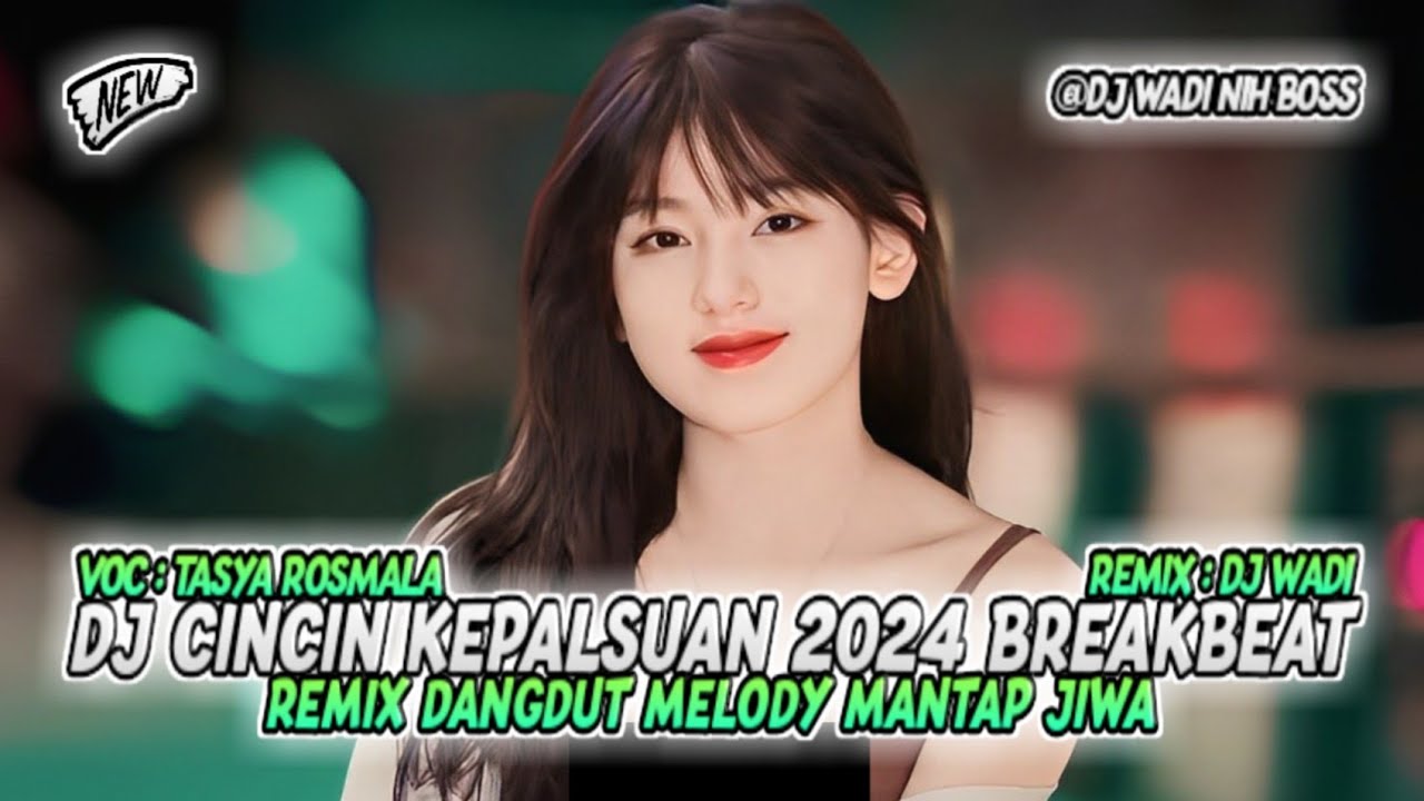DJ CINCIN KEPALSUAN 2024 BREAKBEAT REMIX DANGDUT MELODY MANTAP JIWA [ DJ WADI BREAKBEAT OFFICIAL ]