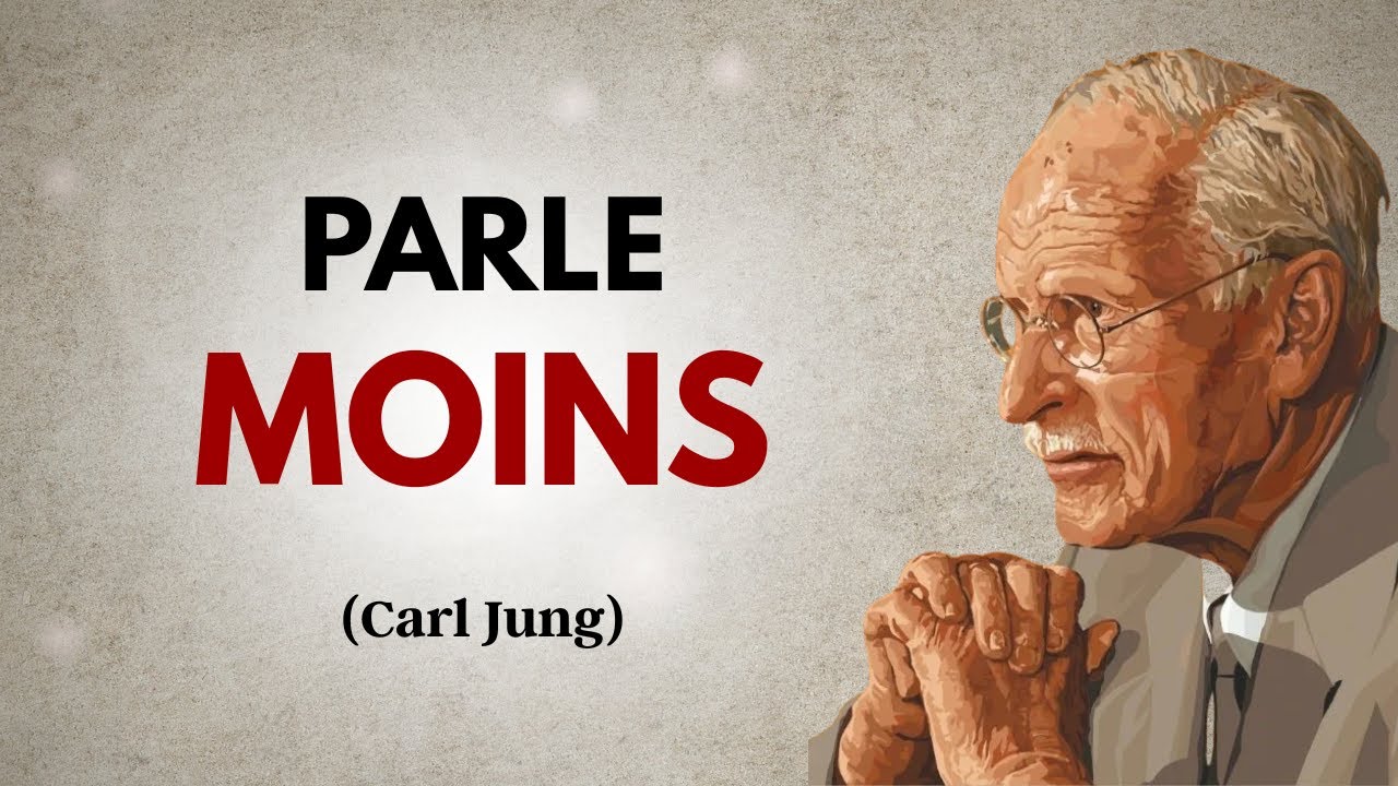 SI TU PARLES MOINS… TA VIE CHANGE (et PERSONNE ne te l’a dit) - Carl Jung