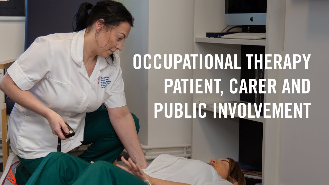 Occupational Therapy. Patient, Carer and Public Involvement (PCPI)  - University of Sunderland