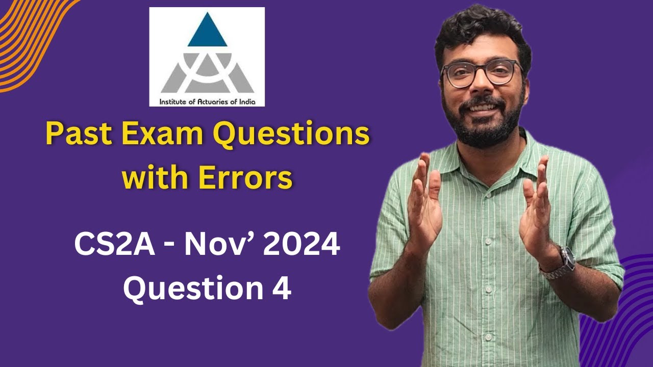 CS2A - November 2024 Q4 I Institute of Actuaries of India Error | Detailed Solution