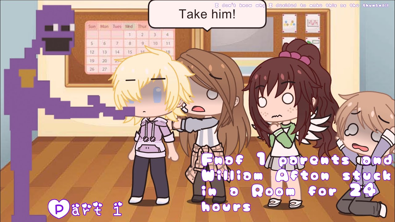 Fnaf 1 Parents And William Afton stuck in a room for 24 hours | Part 1 | read description