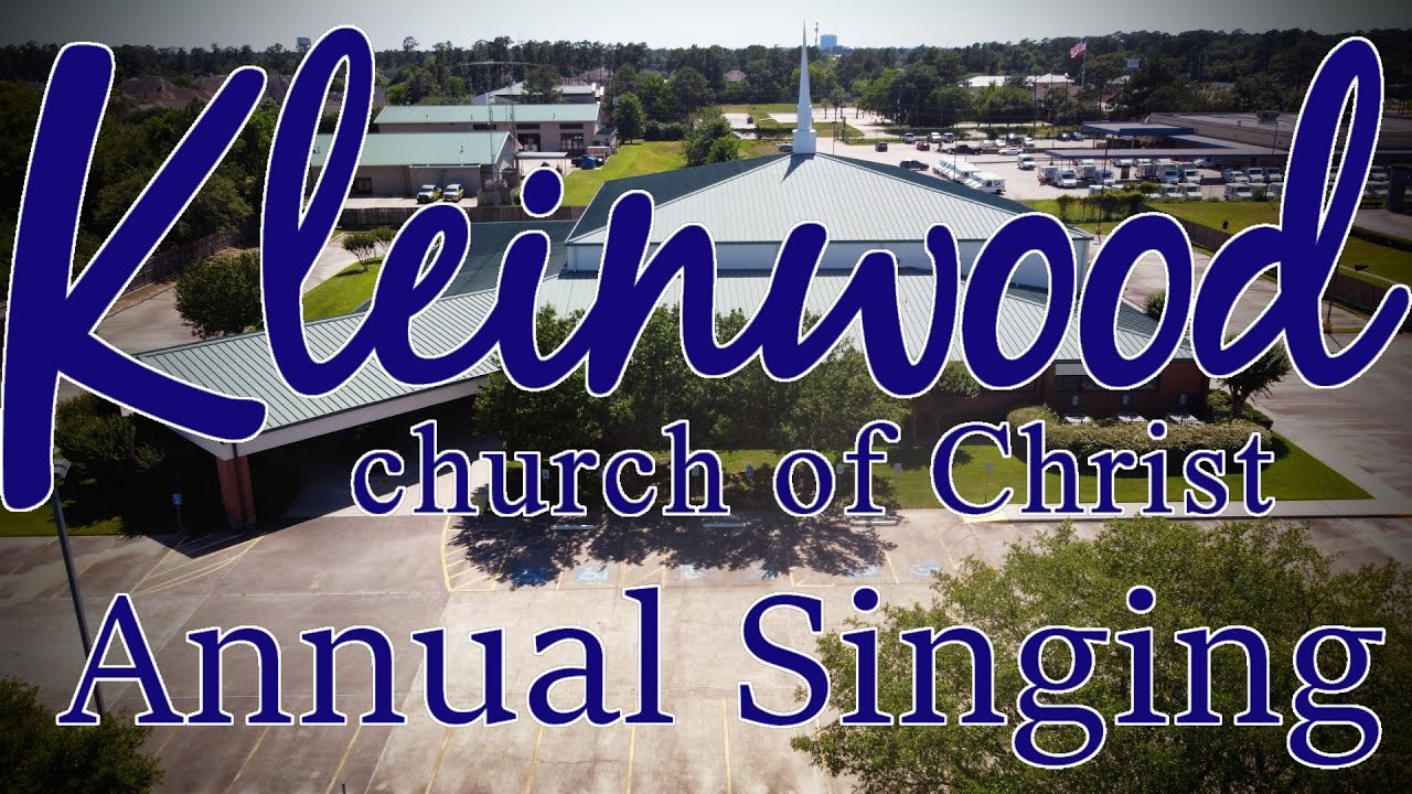 2023 Kleinwood church of Christ Annual Singing