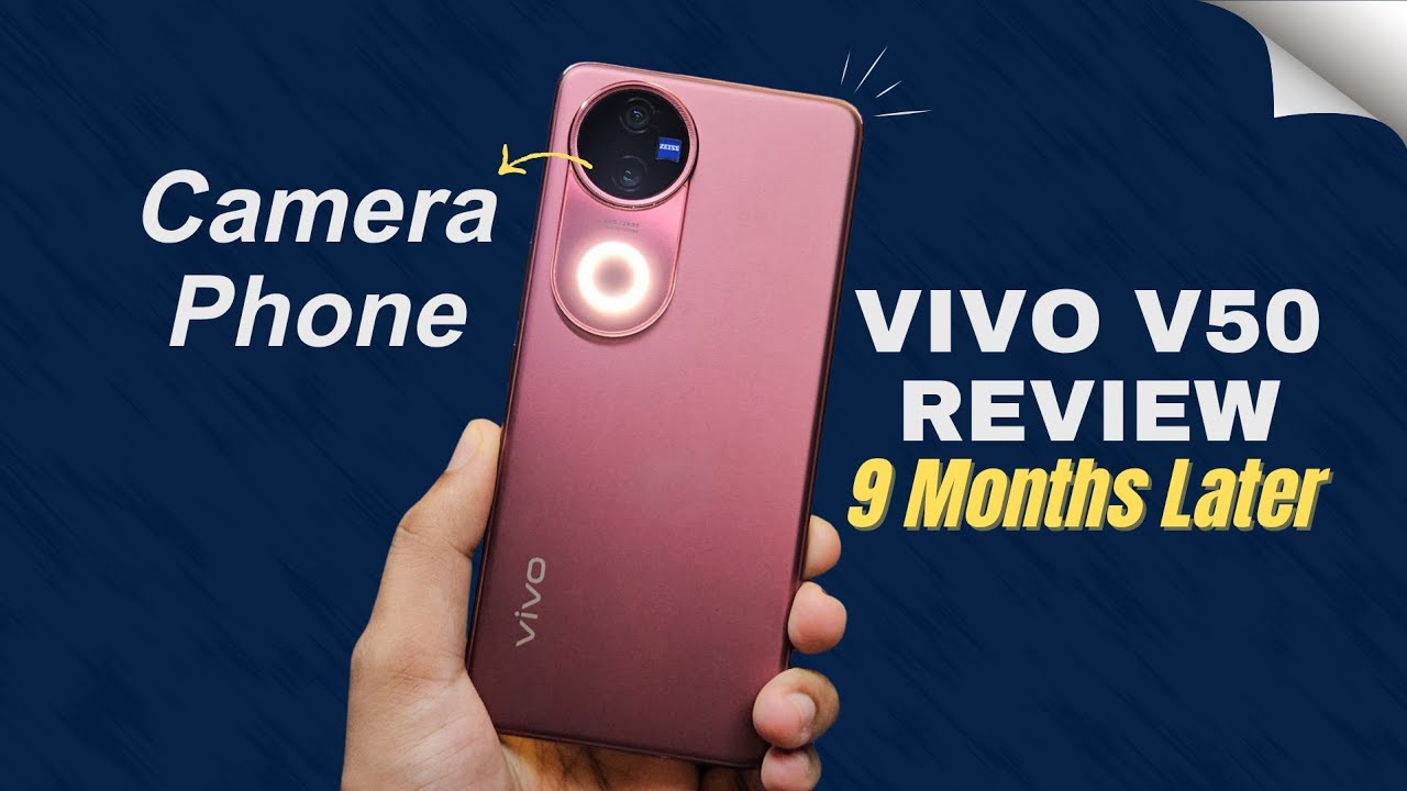 VIVO V50: лучший аккумулятор за 9 месяцев? Мой долгосрочный обзор и тест камеры Zeiss