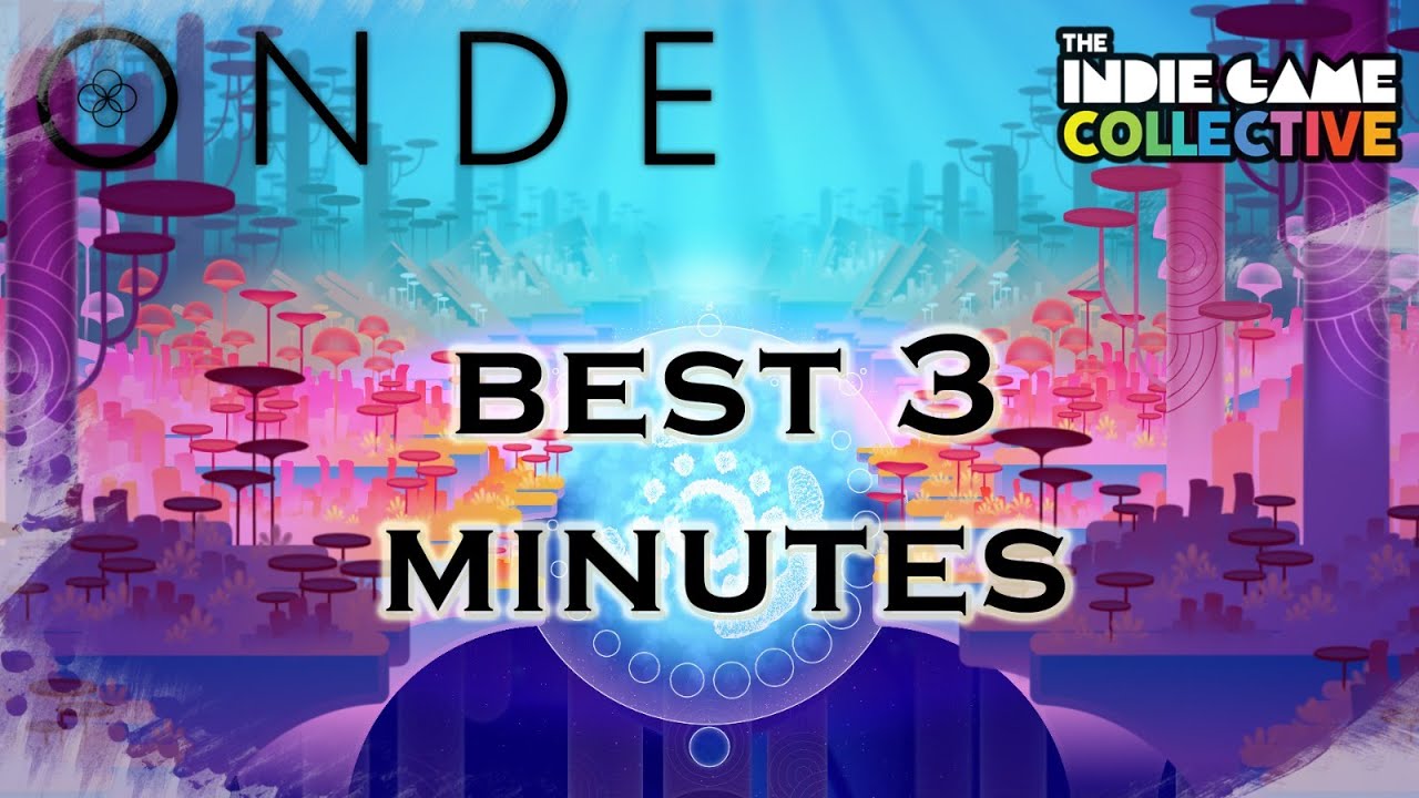 Onde | Gameplay | THE Best 3 Minutes of Your Life