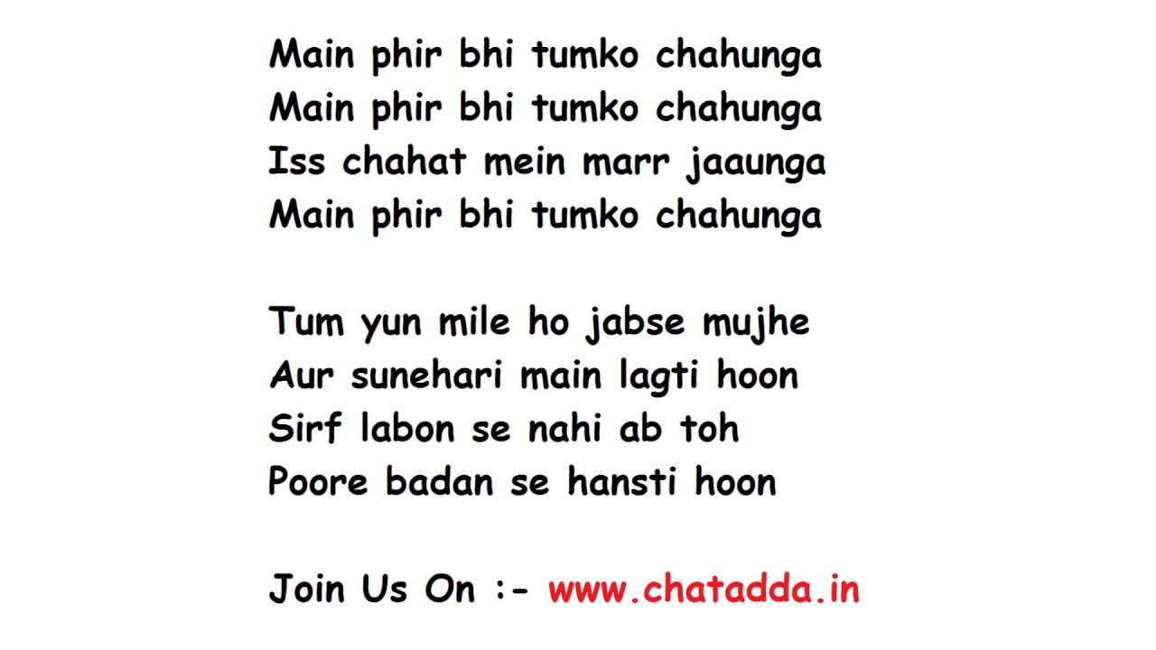 Main Phir Bhi Tumko Chahunga Full Song Lyrics Movie - Half Girlfriend