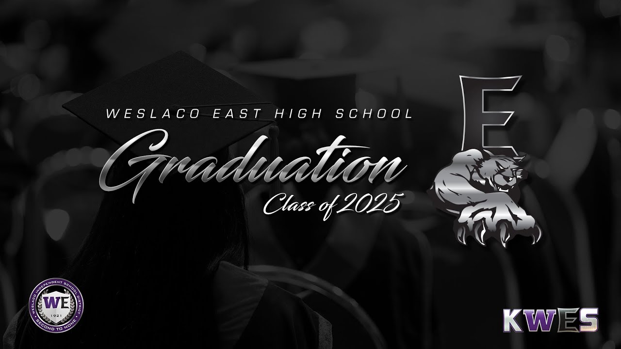 Weslaco East High School Graduation 2025